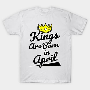 Kings are Born In April T-Shirt